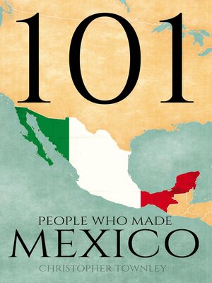 cover image of 101 People Who Made Mexico